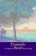 Pyramids Road: An Egyptian Journey di Midhat Gazale edito da AMER UNIV IN CAIRO PR