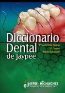 Diccionario Dental de Jaypee di Priya Verma Gupta, L. C. Gupta, Sujata Sarabahi edito da Jaypee Highlights