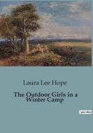 The Outdoor Girls in a Winter Camp di Laura Lee Hope edito da Culturea