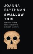 Swallow This di Joanna Blythman edito da Harpercollins Publishers