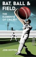 The Elements Of Cricket di Jon Hotten edito da Harpercollins Publishers