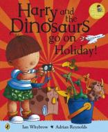 Harry and the Bucketful of Dinosaurs go on Holiday di Ian Whybrow edito da Penguin Books Ltd