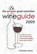 Penguin Good Australian Wine Guide 2009 di Nicholas Stock edito da Viking