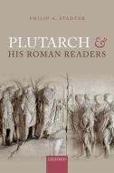 Plutarch and his Roman Readers di Philip A. Stadter edito da OUP Oxford