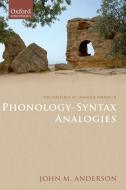 Phonology-Syntax Analogies di John M. Anderson edito da OXFORD UNIV PR