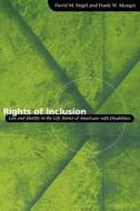 Rights of Inclusion - Law & Identity in the Life Stories of Americans with Disabilities di David M. Engel edito da University of Chicago Press