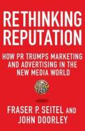 How Pr Trumps Marketing And Advertising In The New Media World di Fraser P. Seitel, John Doorley edito da Palgrave Macmillan