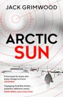 Arctic Sun di Jack Grimwood edito da Penguin Books Ltd