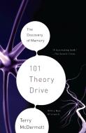 101 Theory Drive: The Discovery of Memory di Terry McDermott edito da VINTAGE