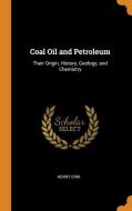 Coal Oil And Petroleum di Henry Erni edito da Franklin Classics Trade Press