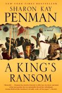 A King's Ransom di Sharon Kay Penman edito da BALLANTINE BOOKS