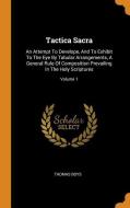Tactica Sacra: An Attempt to Develope, and to Exhibit to the Eye by Tabular Arrangements, a General Rule of Composition  di Thomas Boys edito da FRANKLIN CLASSICS TRADE PR