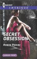 Secret Obsession di Robin Perini edito da Harlequin