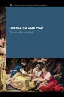 Liberalism and War di Andrew Williams edito da Routledge