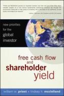 Free Cash Flow and Shareholder Yield di William W. Priest edito da John Wiley & Sons