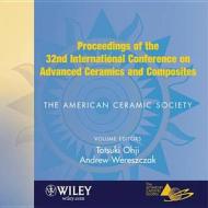 Proceedings of the 32nd International Conference on Advanced Ceramics and Composites di Tatsuki Ohji edito da Wiley-American Ceramic Society