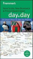 Frommer's Nova Scotia, New Brunswick And Prince Edward Island Day By Day di Paul Karr edito da John Wiley And Sons Ltd