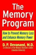 The Memory Program: How to Prevent Memory Loss and Enhance Memory Power di D. P. Devanand edito da WILEY