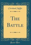 The Battle (Classic Reprint) di Cleveland Moffet edito da Forgotten Books