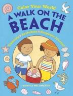 Color Your World: A Walk on the Beach: Coloring, Activities & Keepsake Journal di Monica Wellington edito da DOVER PUBN INC