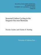 Seasonal Carbon Cycling in the Sargasso Sea Near Bermuda di Nicolas Gruber edito da University of California Press