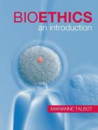 Bioethics di Marianne Talbot edito da Cambridge University Press