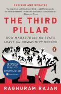 The Third Pillar: How Markets and the State Leave the Community Behind di Raghuram Rajan edito da PENGUIN GROUP