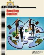 Quick Skills: Handling Conflict di Career Solutions Training Group, South Western edito da Cengage Learning