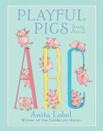 Playful Pigs from A to Z di Anita Lobel edito da KNOPF