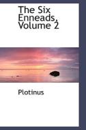 The Six Enneads, Volume 2 di Plotinus edito da Bibliolife