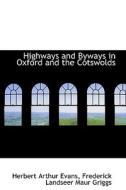 Highways And Byways In Oxford And The Cotswolds di Herbert Arthur Evans edito da Bibliolife