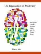 The Japanization of Modernity - Murakami Haruki between Japan and the United States di Rebecca Suter edito da Harvard University Press