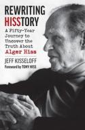Rewriting Hisstory di Jeff Kisseloff edito da University Press of Kansas