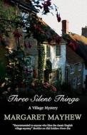 Three Silent Things di Margaret Mayhew edito da Severn House Publishers