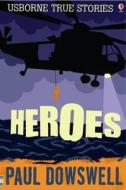 Heroes di Paul Dowswell edito da Usborne Publishing Ltd