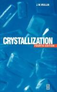 Crystallization di J. W. Mullin edito da Elsevier Science & Technology
