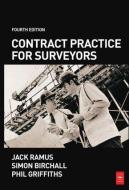 Contract Practice for Surveyors di Simon Birchall, Jack Ramus, Phil Griffiths edito da Taylor & Francis Ltd