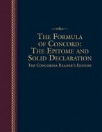 The Formula of Concord: The Epitome and Solid Declaration di Concordia Publishing House edito da CONCORDIA PUB HOUSE