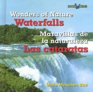 Waterfalls/Las Cataratas di Dana Meachen Rau edito da Cavendish Square Publishing