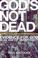 God's Not Dead di Rice Broocks edito da Thomas Nelson Publishers