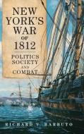 New York's War Of 1812 di Richard V. Barbuto edito da University Of Oklahoma Press
