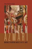 Citizen Azmari di Ilana Webster-Kogen edito da University Press of New England