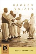 Broken Voices: Postcolonial Entanglements and the Preservation of Korea's Central Folksong Traditions di Roald Maliangkay edito da UNIV OF HAWAII PR