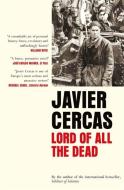 Lord of All the Dead di Javier Cercas edito da Quercus Publishing