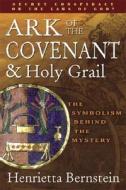 Ark Of The Covenant And Holy Grail di Henrietta Bernstein edito da Devorss & Co ,u.s.