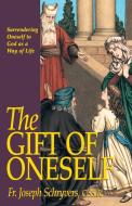 The Gift of Oneself di Joseph Schryvers edito da TAN Books