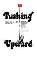 Pushing Upward di Paul Williams edito da ENTWHISTLE BOOKS