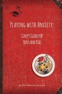 Playing with Anxiety di Lynn Lyons, Reid Wilson edito da Pathway Systems