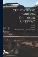 Yellowstone Park via Gardiner Gateway; no.300e edito da LIGHTNING SOURCE INC
