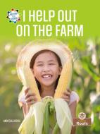 I Help Out on the Farm di Amy Culliford edito da Crabtree Publishing Company